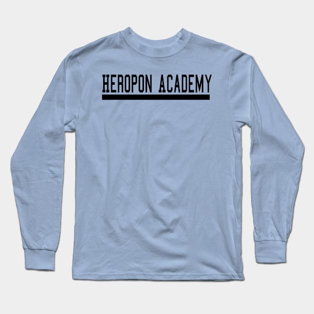 Heropon Academy Long Sleeve T-Shirt by PneumaDesigns